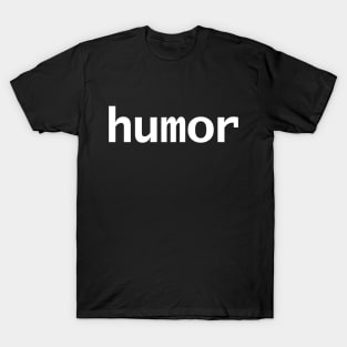 Humor Minimal White Text Typography T-Shirt